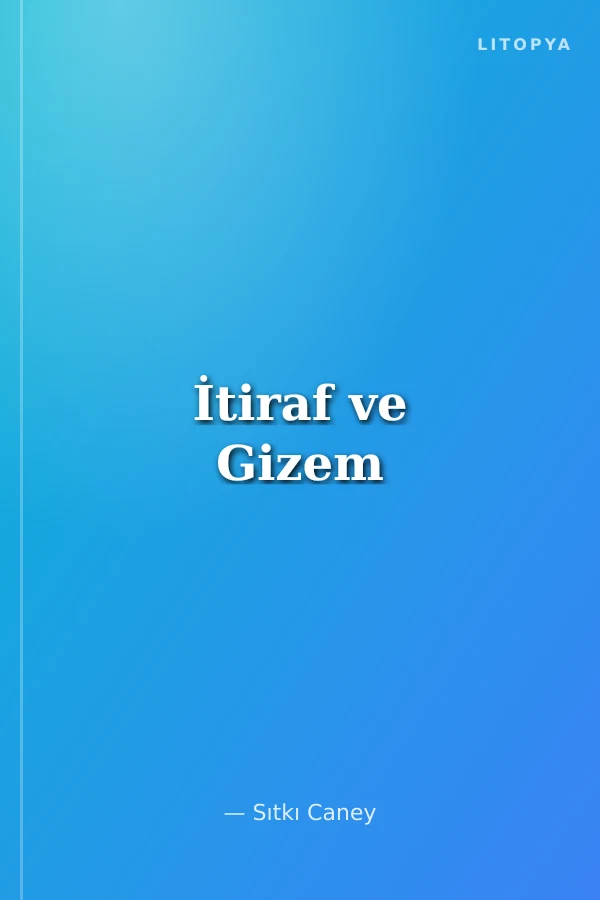 İtiraf ve Gizem