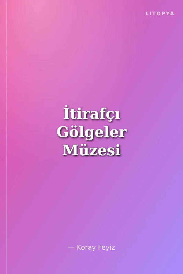 İtirafçı Gölgeler Müzesi