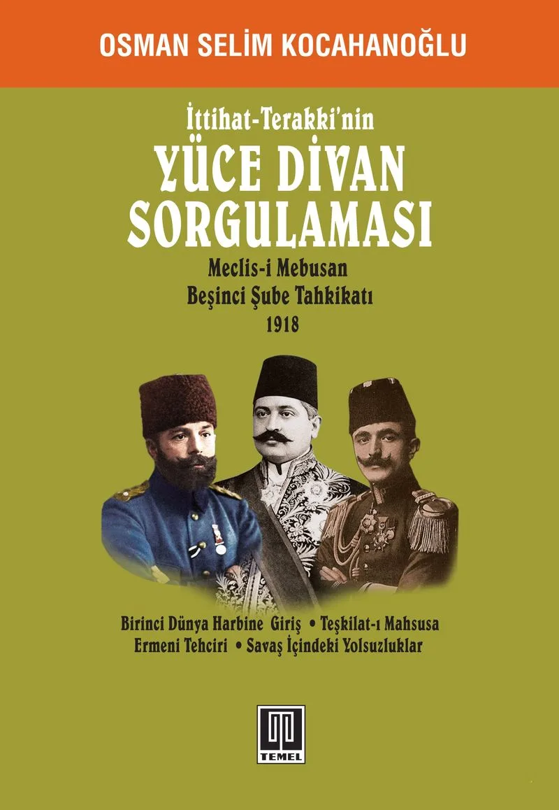 İttihat -Terakki'nin Yüce Divan Sorgulaması Meclis-i Mebusan Beşinci Şube Tahkikatı 1918