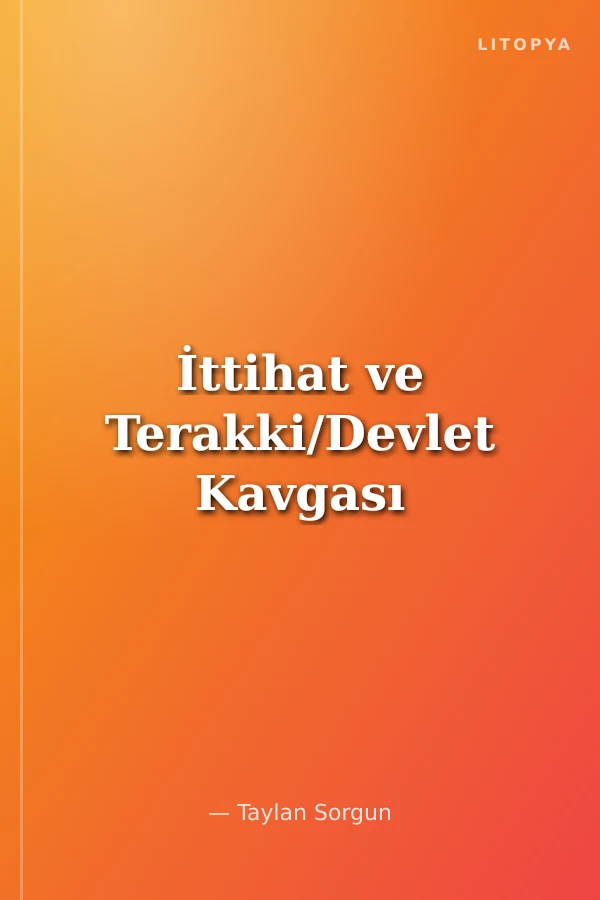 İttihat ve Terakki/Devlet Kavgası