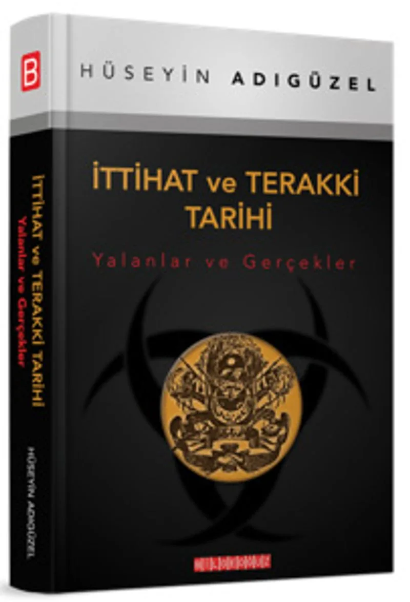 İttihat ve Terakki Tarihi Yalanlar ve Gerçekler