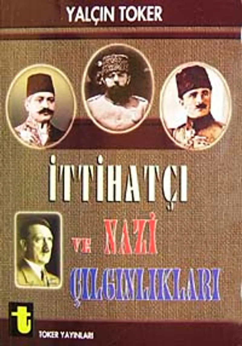 İttihatçı ve Nazi Çılgınlıkları