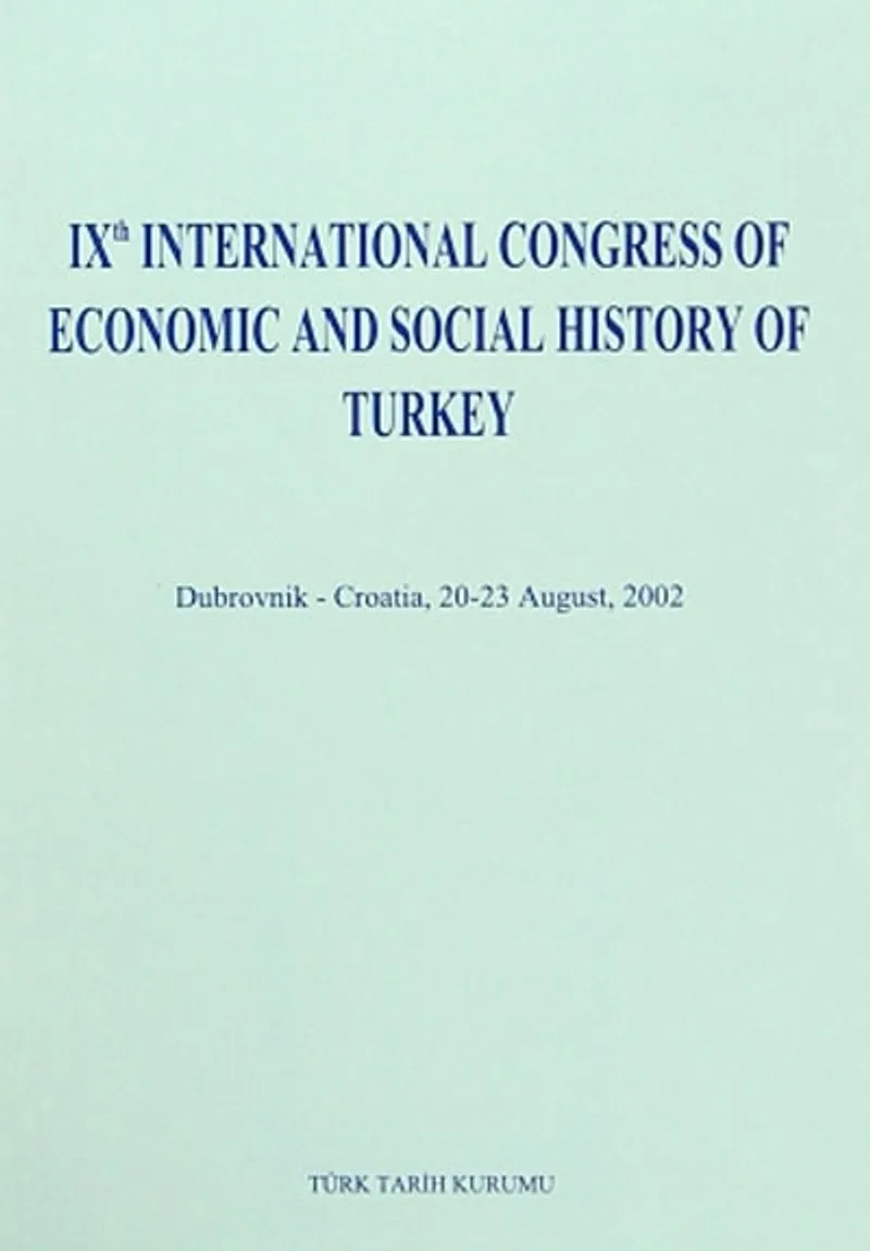 IX th International Congress Of Economic and Social History Of Turkey Dubrovnik - Croatia, 20-23 August, 2002 / 13-Z-276