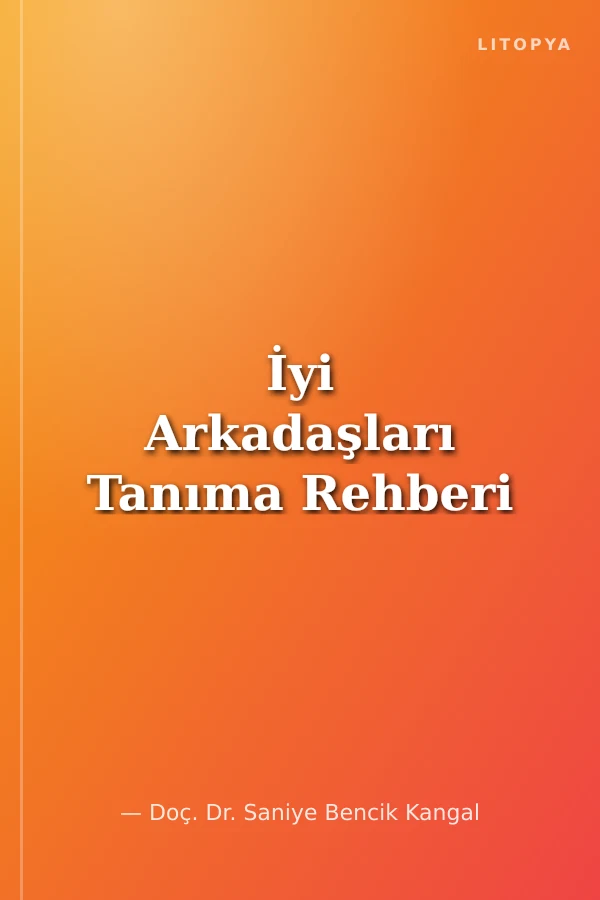 İyi Arkadaşları Tanıma Rehberi