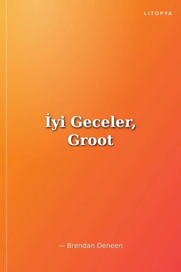 İyi Geceler, Groot