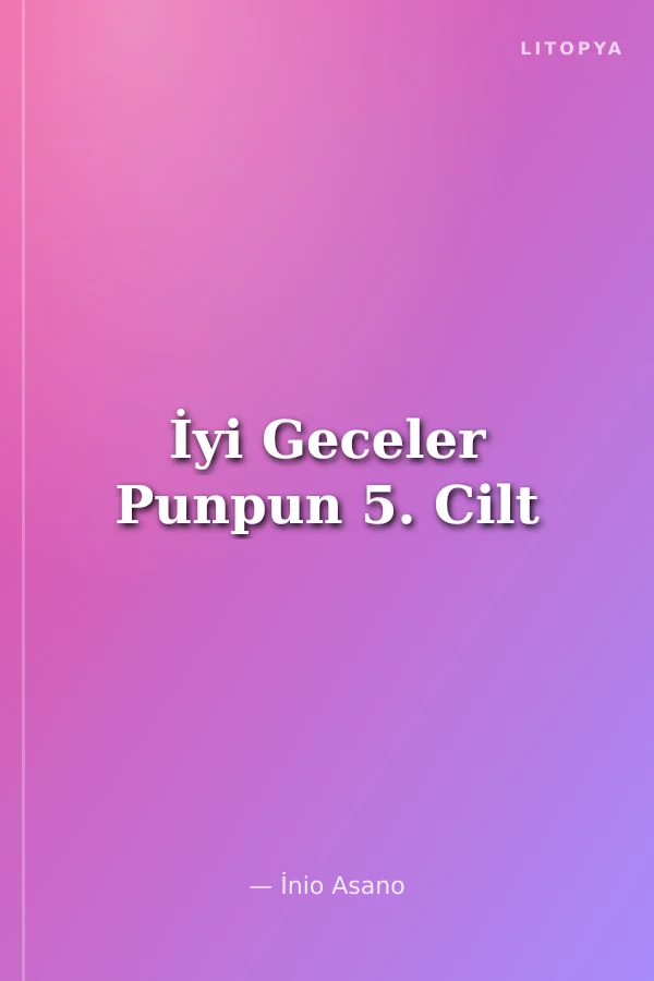 İyi Geceler Punpun 5. Cilt