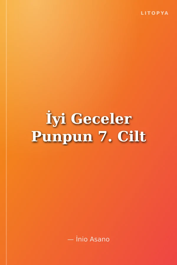 İyi Geceler Punpun 7. Cilt