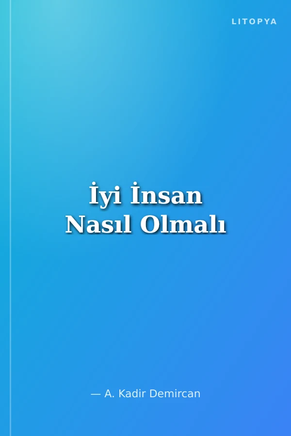 İyi İnsan Nasıl Olmalı