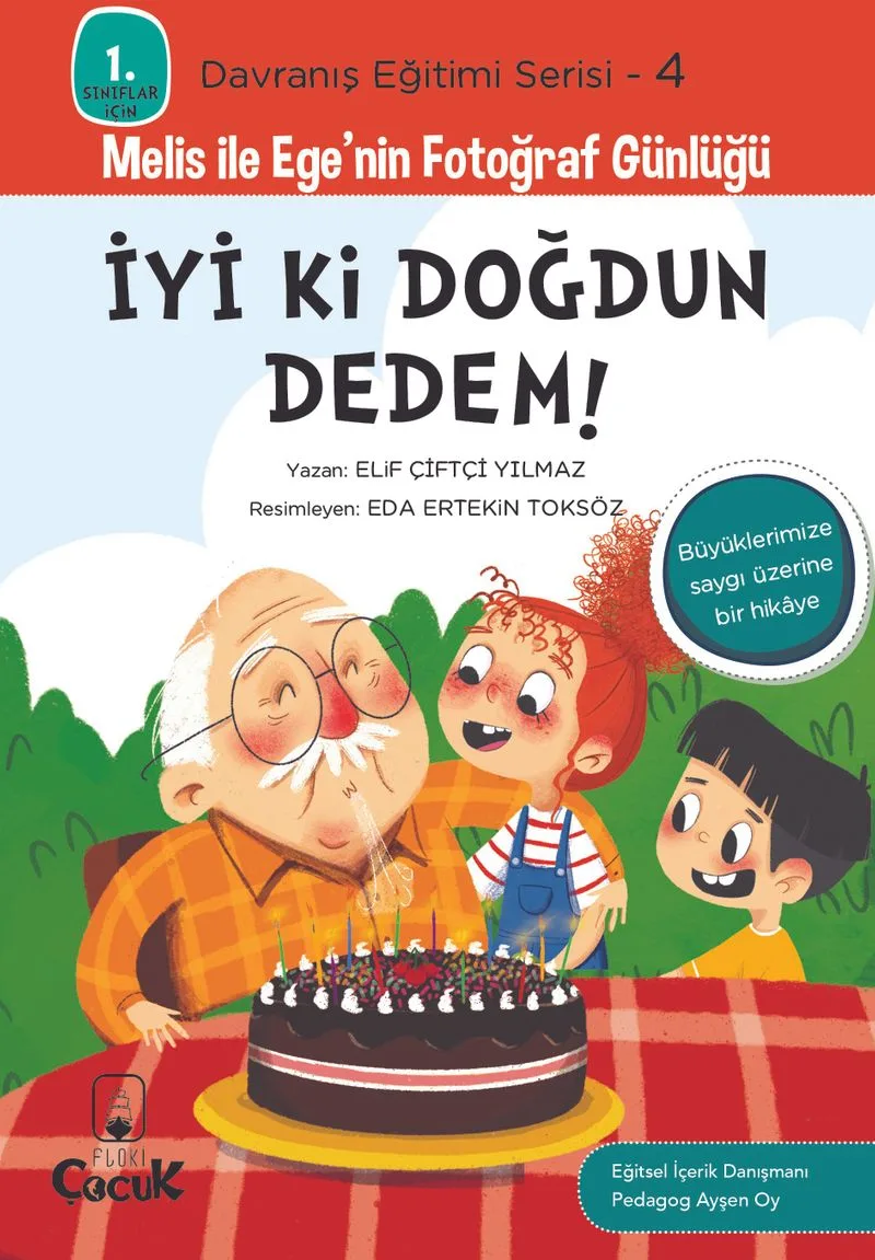 İyi ki Doğdun Dedem! / 1. Sınıflar İçin Davranış Eğitimi Serisi 4