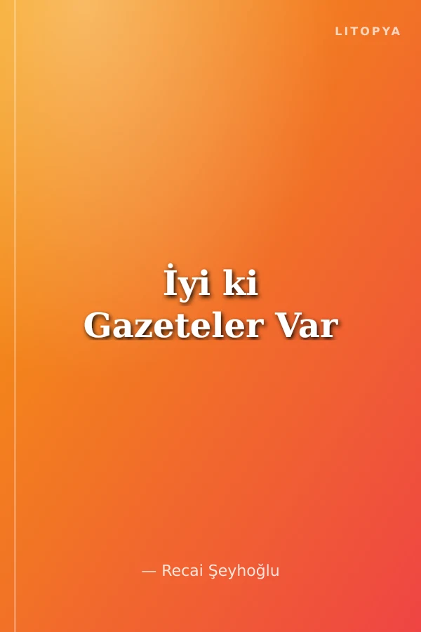 İyi ki Gazeteler Var