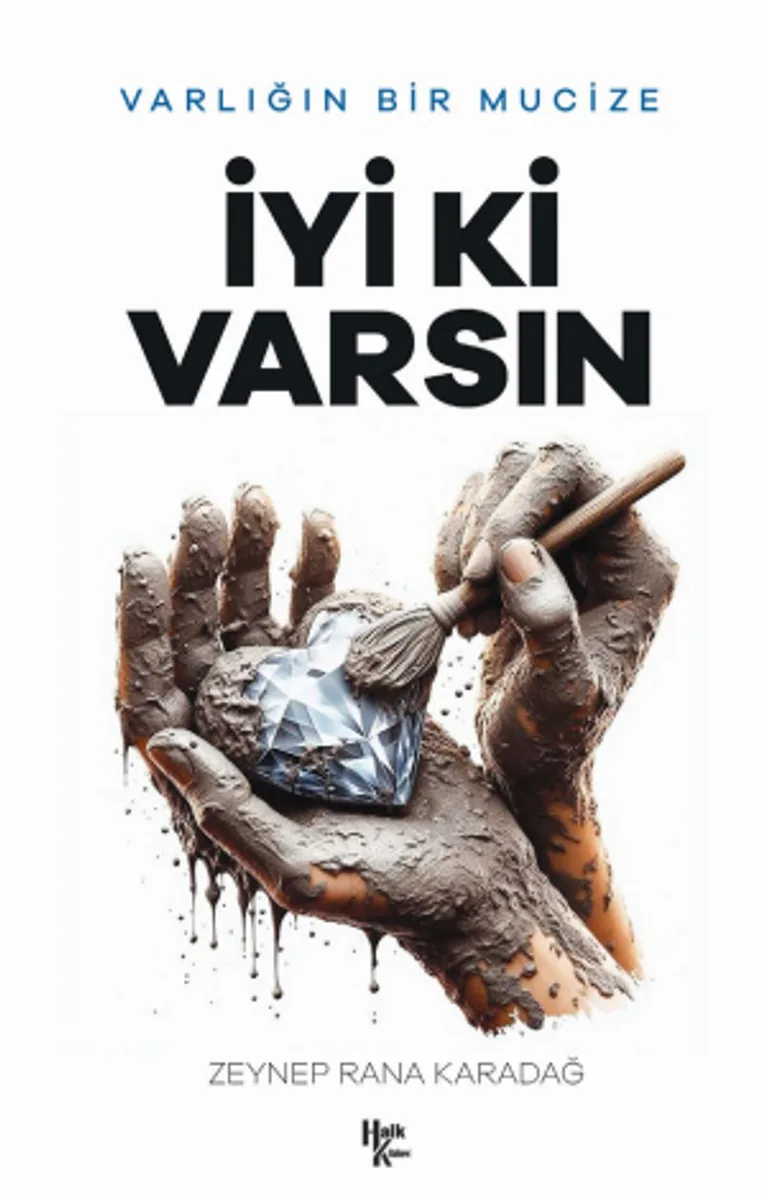 İyi ki Varsın Varlığın Bir Mucize