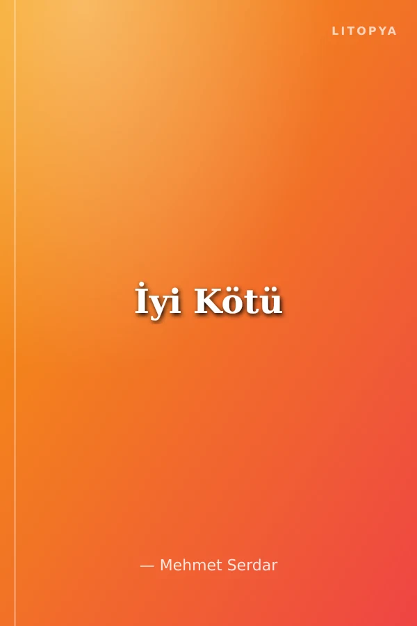 İyi Kötü