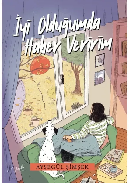 İyi Olduğumda Haber Veririm