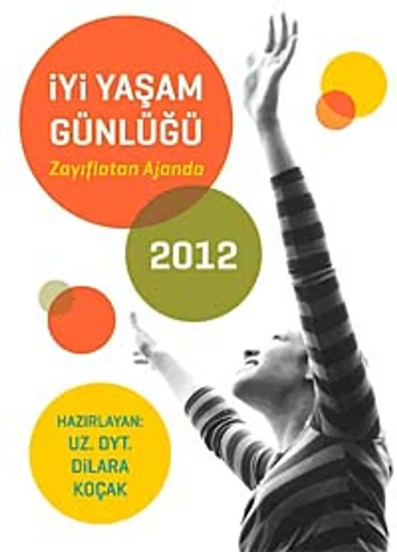 İyi Yaşam Günlüğü 2012 Zayıflatan Ajanda