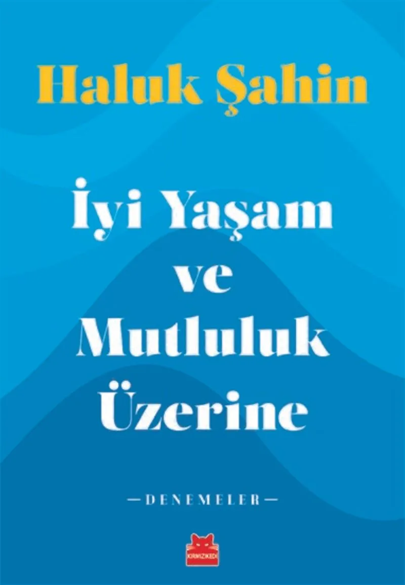 İyi Yaşam ve Mutluluk Üzerine