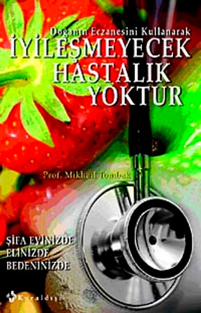 İyileşmeyecek Hastalık Yoktur