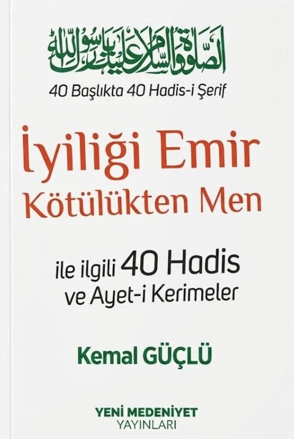 İyiliği Emir Kötülükten Men ile ilgili 40 Hadis ve Ayet-i Kerimeler