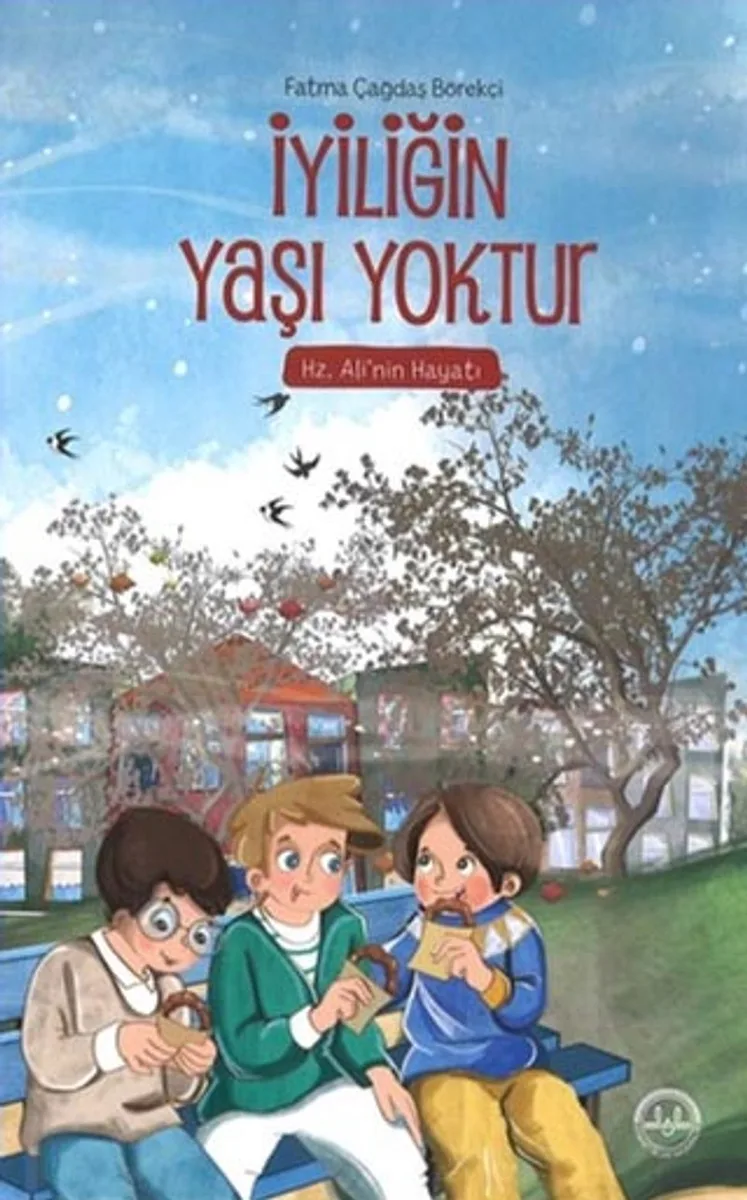 İyiliğin Yaşı Yoktur Hz. Ali'nin Hayatı