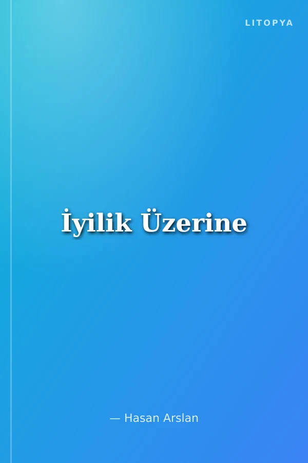 İyilik Üzerine