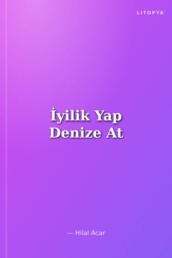 İyilik Yap Denize At