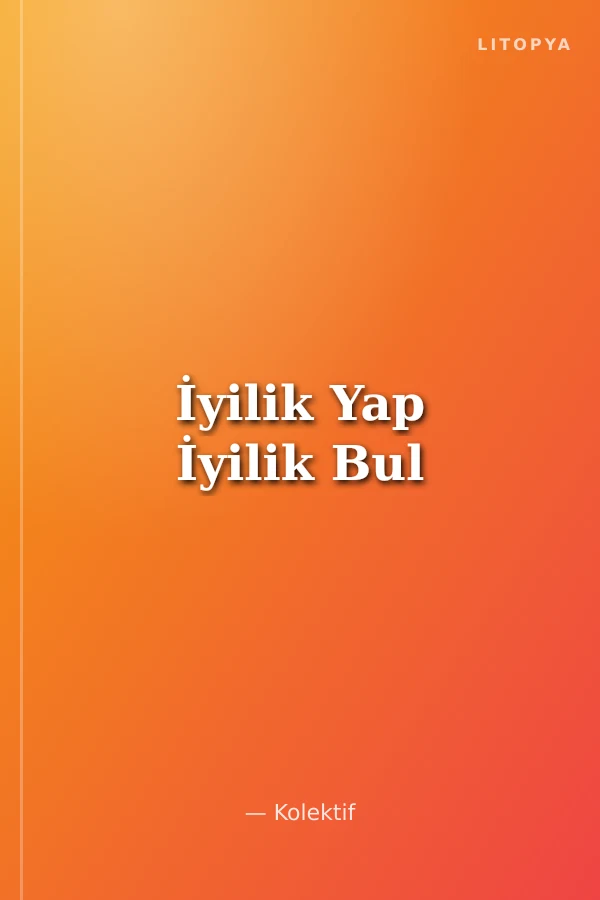 İyilik Yap İyilik Bul