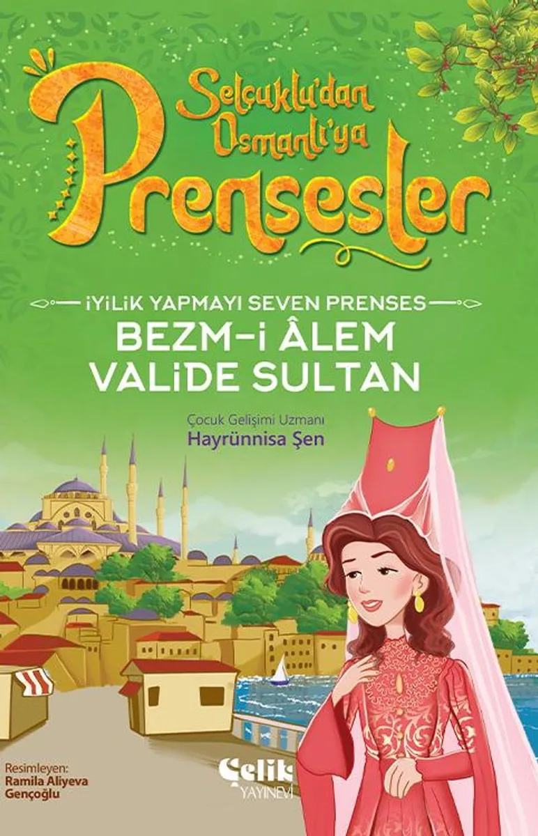 İyilik Yapmayı Seven Prenses Bezm-i Alem Valide Sultan