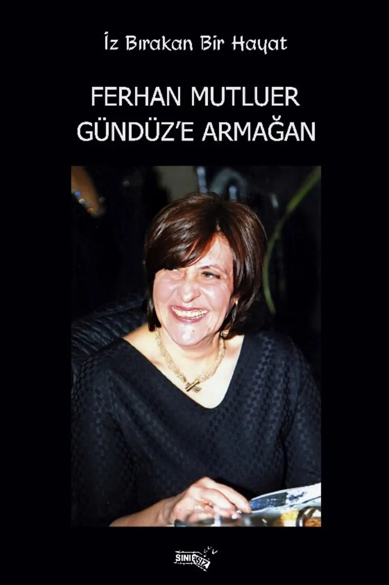 İz Bırakan Bir Hayat Ferhan Mutluer Gündüz'e Armağan