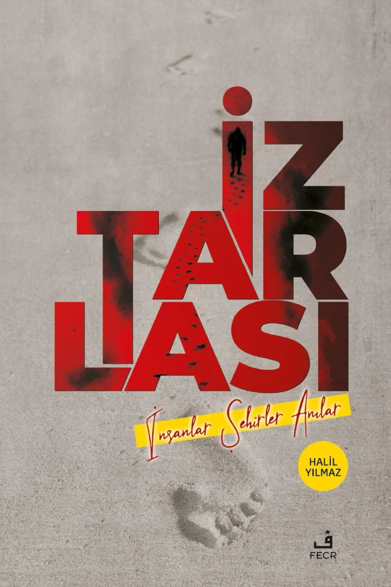 iz Tarlası İnsanlar Şehirler Anılar