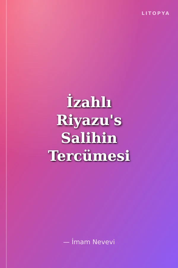 İzahlı Riyazu's Salihin Tercümesi