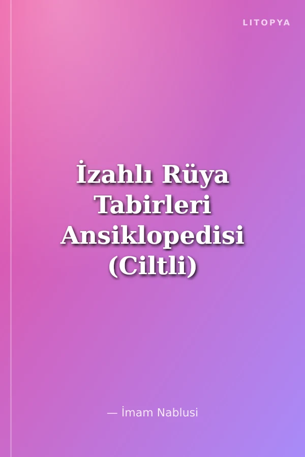 İzahlı Rüya Tabirleri Ansiklopedisi (Ciltli)
