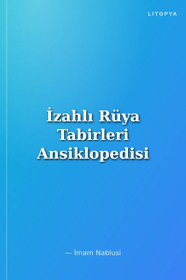 İzahlı Rüya Tabirleri Ansiklopedisi