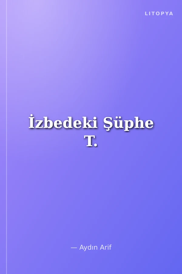 İzbedeki Şüphe T.