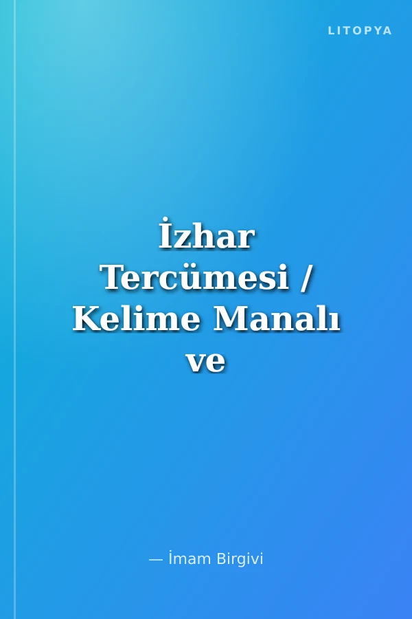 İzhar Tercümesi / Kelime Manalı ve Açıklamalı