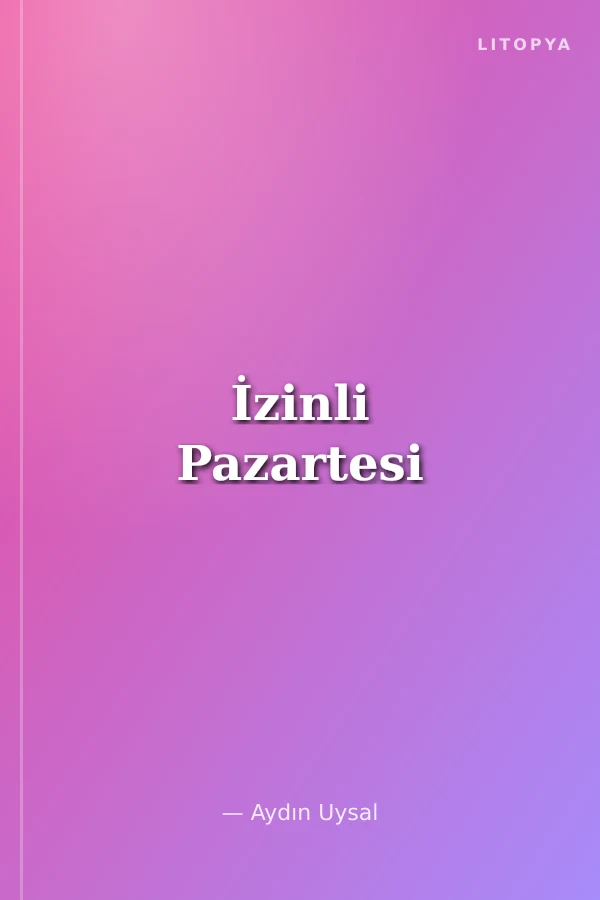 İzinli Pazartesi