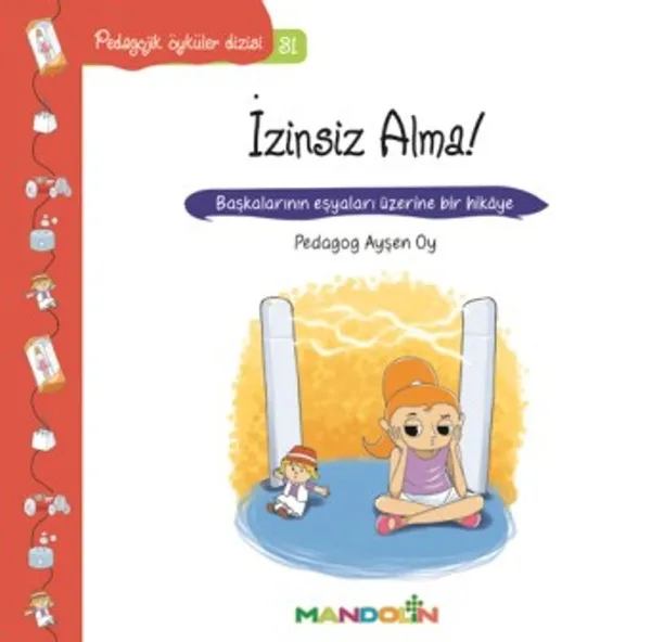 İzinsiz Alma! / Pedagojik Öyküler Dizisi 31