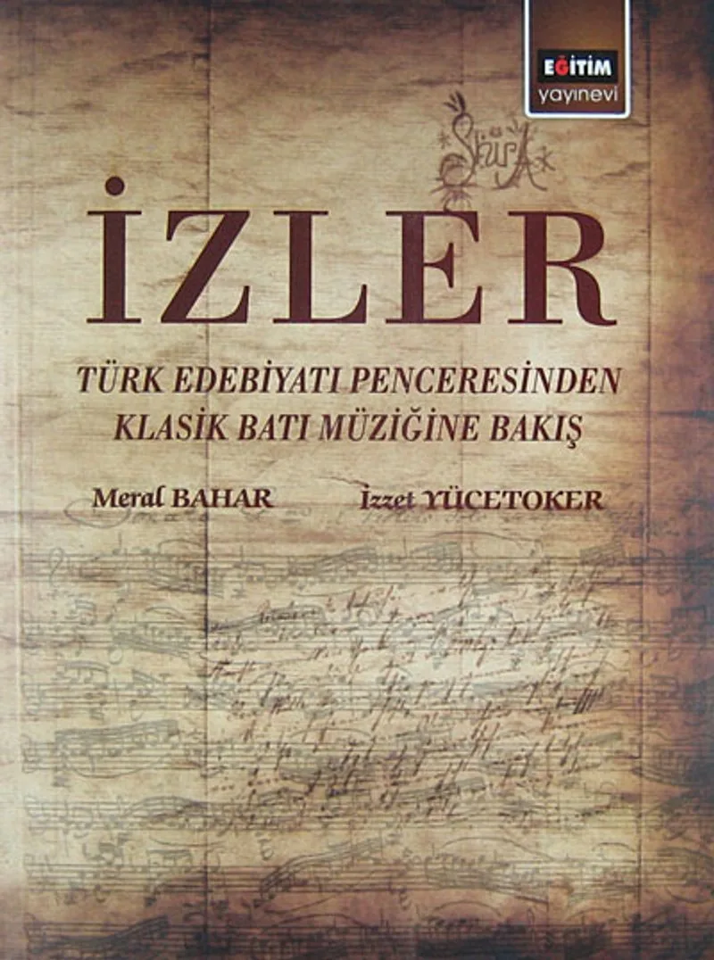 İzler Türk Edebiyatı Penceresinden Klasik Batı Müziğine Bakış