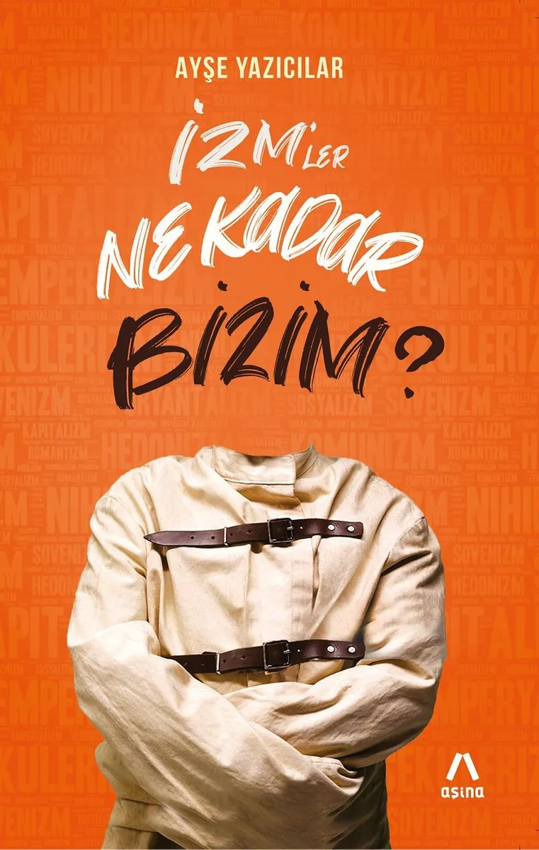 İzm'ler Ne Kadar Bizim?