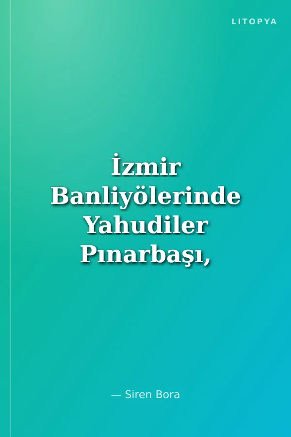 İzmir Banliyölerinde Yahudiler Pınarbaşı, Bornova, Karşıyaka