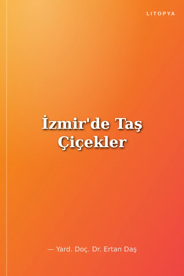 İzmir'de Taş Çiçekler