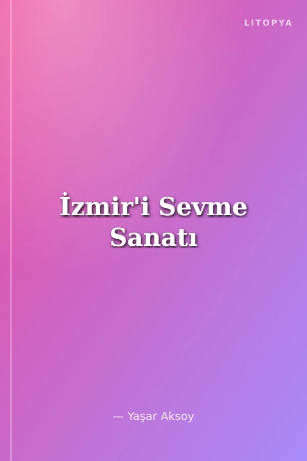 İzmir'i Sevme Sanatı