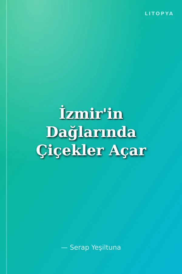 İzmir'in Dağlarında Çiçekler Açar