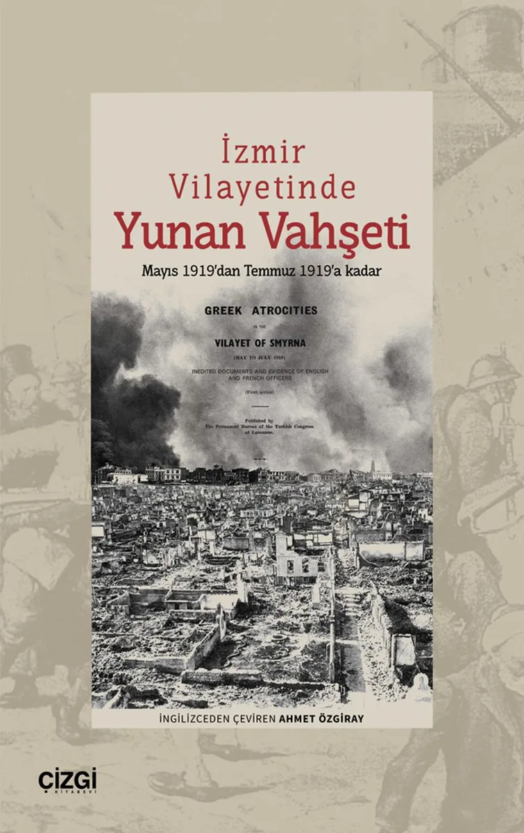İzmir Vilayetinde Yunan Vahşeti Mayıs 1919'dan Temmuz 1919'a kadar