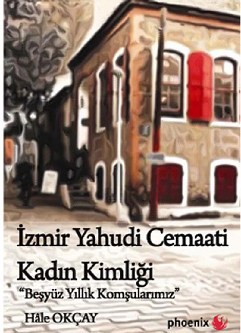 İzmir Yahudi Cemaati Kadın Kimliği Beş Yüz Yıllık Komşularımız