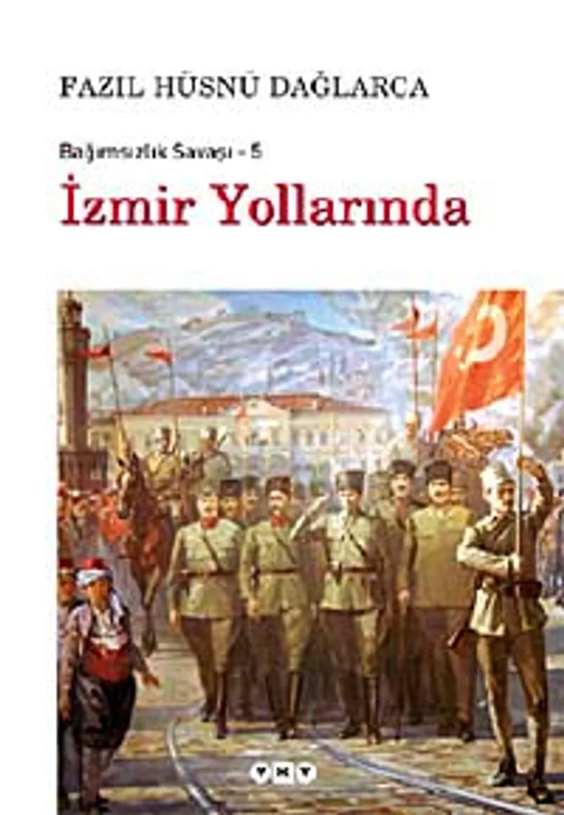 İzmir Yollarında / Bağımsızlık Savaşı-5