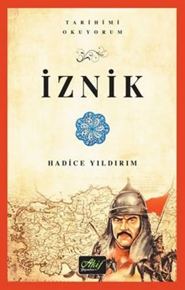 İznik (Tarihimi Okuyorum-Renkli Resimli)