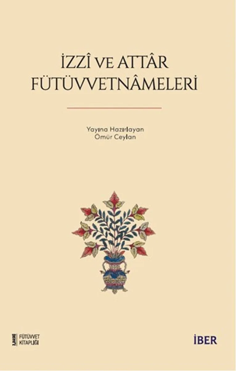 İzz&icirc; ve Attar Fütüvvetnameleri