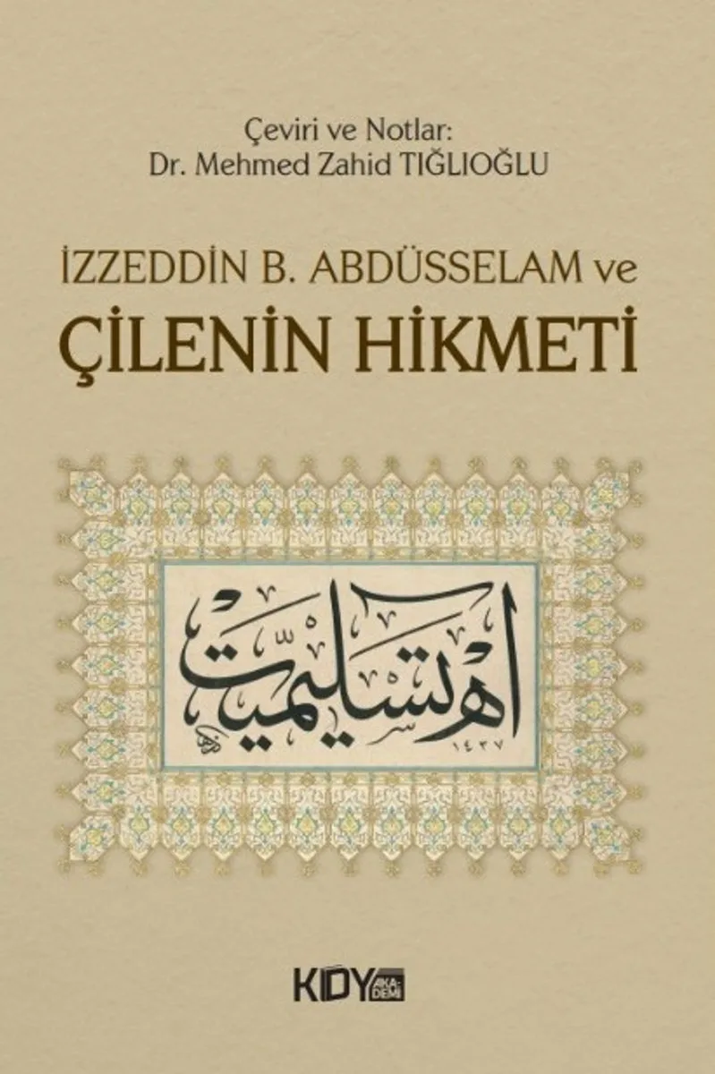 İzzeddin B. Abdüsselam ve Çilenin Hikmeti