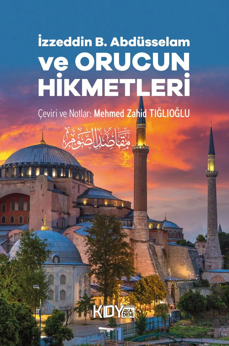 İzzeddin B. Abdüsselam ve Orucun Hikmetleri