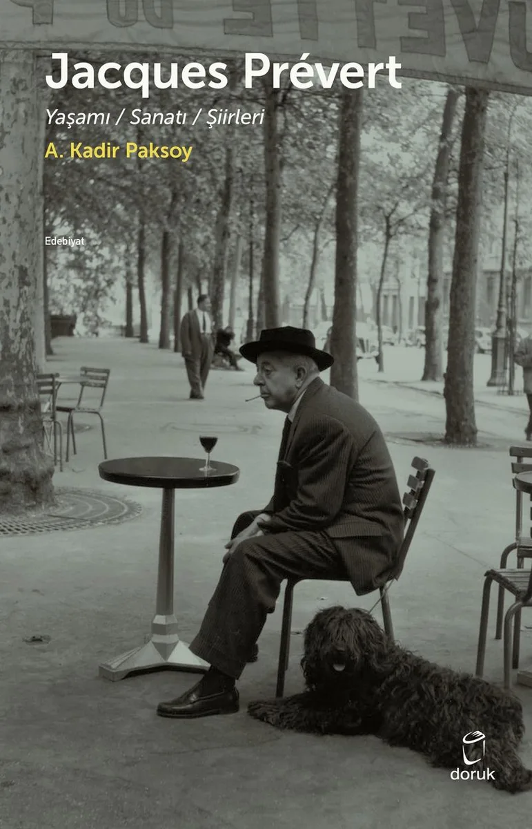 Jacques Pr&eacute;vert Yaşamı Sanatı Şiirleri