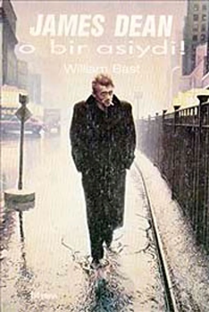 James Dean O Bir Asiydi
